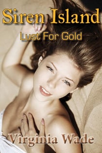 Siren Island: Lust For Gold (An Erotic Adventure Series) - Siren Island, #2