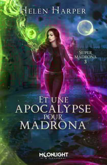 Et une apocalypse pour Madrona - Super Madrona, T3