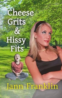 Cheese Grits and Hissy Fits - Small Town Girl, #3