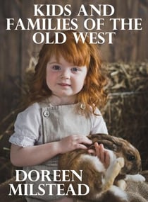 Kids &amp; Families of the Old West