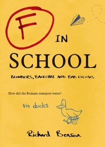 F in School - Blunders, Backchat and Bad Excuses