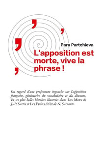L'apposition est morte, vive la phrase - Regard d'une professeure ingouche sur l'apposition française, génératrice du vocabulaire et du discours. Et ses plus belles histoires illustrées dans Les Mots de J.-P. Sartre et Les Fruits d'Or de N. Sarraute