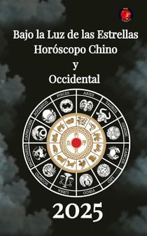 Bajo la Luz de las  Estrellas  Horóscopo Chino  y  Occidental  2025