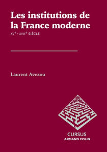 Les institutions de la France moderne - Les institutions de la France moderne