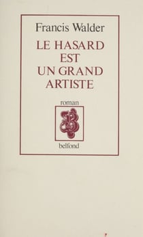 Le Hasard est un grand artiste