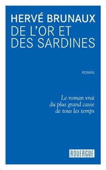 De l'or et des sardines - Le roman vrai du plus grand casse de tous les temps