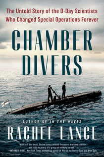 Chamber Divers - The Untold Story of the D-Day Scientists Who Changed Special Operations Forever