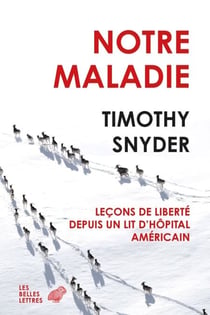 Notre Maladie - Leçons de liberté depuis un lit d'hôpital américain