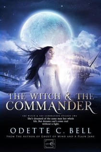 The Witch and the Commander Book Two - The Witch and the Commander, #2