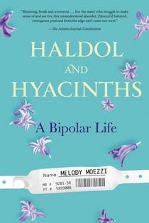 Haldol and Hyacinths - A Bipolar Life