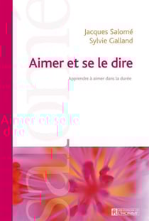Aimer et se le dire (NE) - Apprendre à aimer dans la durée