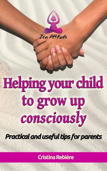 Helping Your Child to Grow up Consciously - Zen Attitude