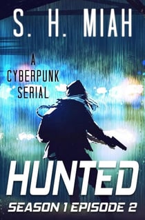 Hunted Season 1 Episode 2 - Hunted Cyberpunk Serial, #2