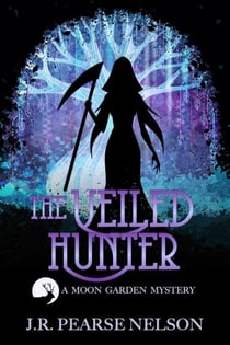 The Veiled Hunter - Moon Garden Mysteries, #5
