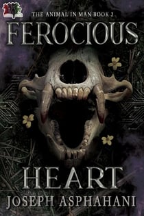 Ferocious Heart - The Animal in Man, #2