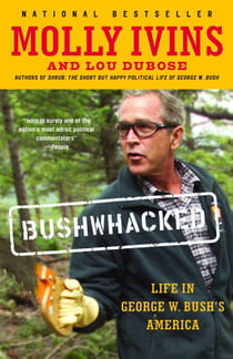 Bushwhacked - Life in George W. Bush's America