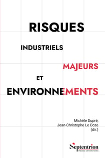 Risques industriels majeurs et environnements - Défis pour les acteurs internes et externes