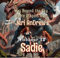Sadie - Way Beyond the Sky, Where Dragons Rule, #12
