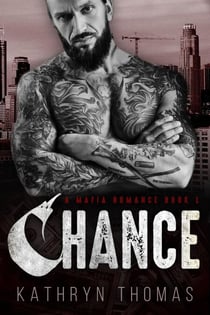 Chance (Book 1) - A Dark Mafia Don Romance, #1