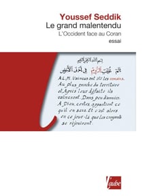 Le Grand malentendu - L'Occident face au Coran