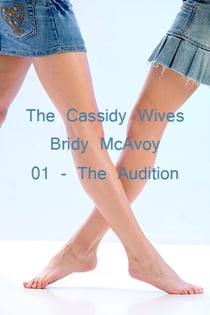 The Cassidy Wives - The Audition - The Cassidy Wives, #1