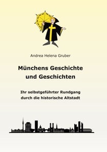 Münchens Geschichte und Geschichten - Ihr selbstgeführter Rundgang durch die historische Altstadt