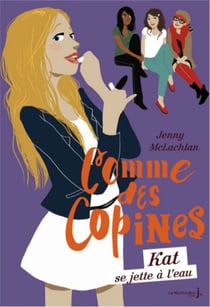Kat se jette à l'eau. Comme des copines, tome 3 - Comme des copines, tome 3