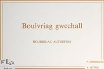 Boulvriag gwechall - Bourbriac autrefois