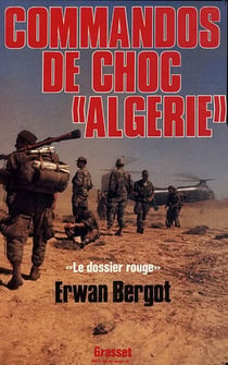 Commando de choc en Algérie - Le dossier rouge