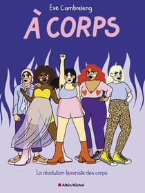 A corps et à cris - La révolution féministe des corps