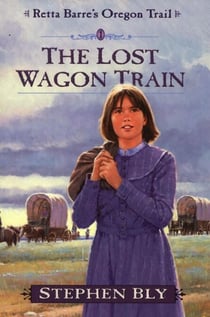 The Lost Wagon Train - Retta Barre's Oregon Trail, #1