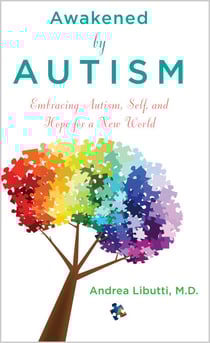 Awakened by Autism - Embracing Autism, Self, and Hope for a New World