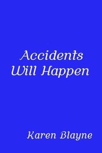 Accidents Will Happen