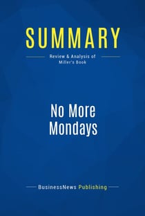 Summary: No More Mondays - Review and Analysis of Miller's Book
