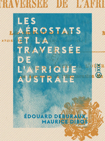 Les Aérostats et la traversée de l'Afrique australe - Voyages aériens au long cours