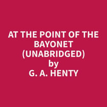 At the Point of the Bayonet (Unabridged)