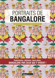 Portraits de Bangalore - Bangalore par ceux qui y vivent !