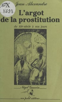 L'Argot de la prostitution du XIXe siècle à nos jours