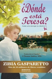 ¿Dónde está Teresa? Cada uno escoge su destino - Zibia Gasparetto & Lucius