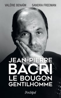 Jean-Pierre Bacri - Le bougon gentilhomme - Le Bougon Gentilhomme