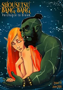 Shousetsu Bang*Bang 73: Perchance to Dream