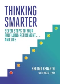 Thinking Smarter - Seven Steps to Your Fulfilling Retirement...and Life