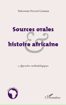 Sources orales et histoire africaine - Approches méthodologiques