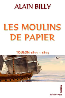 Les moulins de papier - Toulon 1811 - 1813
