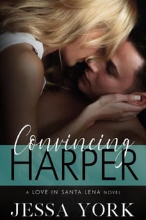 Convincing Harper - Love In Santa Lena, #2