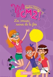 Les (vraies) reines de la fête - Vive le CM2 !