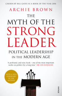 The Myth of the Strong Leader - Political Leadership in the Modern Age
