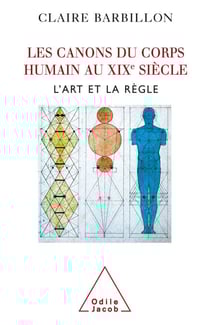Les Canons du corps humain dans l'art français du XIXe siècle - L'art et la règle