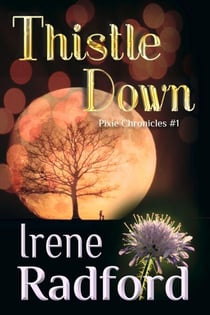 Thistle Down - Pixie Chronicles, #1