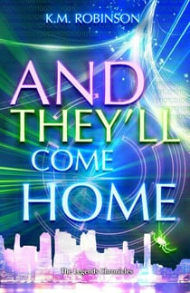 And They'll Come Home - The Legends Chronicles, #2